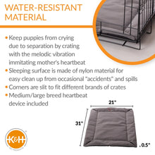 Load image into Gallery viewer, K&amp;H Pet Products Mother’s Heartbeat Puppy Crate Pad Water-Resistant Medium/Large Gray 21 x 31 x 0.5
